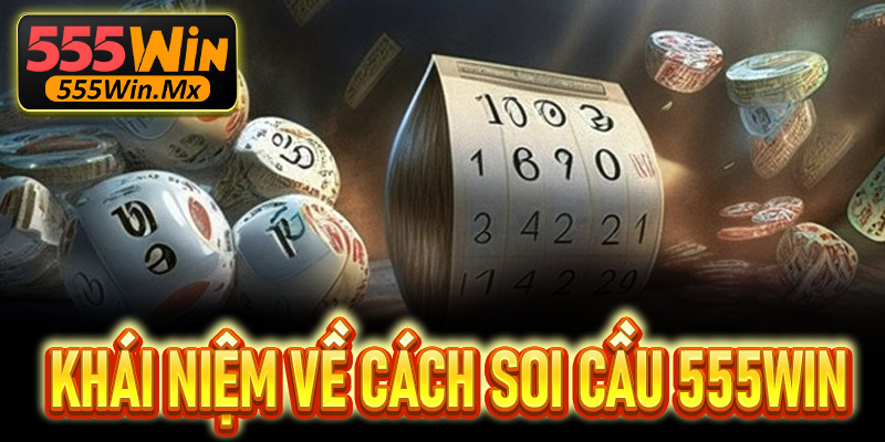 Khái niệm về cách soi cầu 555Win dành cho tân thủ